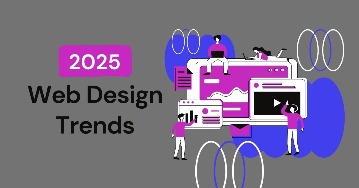 Graphic illustrating the "2025 Web Design Trends" with stylized characters using laptops and interacting with website elements like video players, charts, and text boxes, set against a gray background.